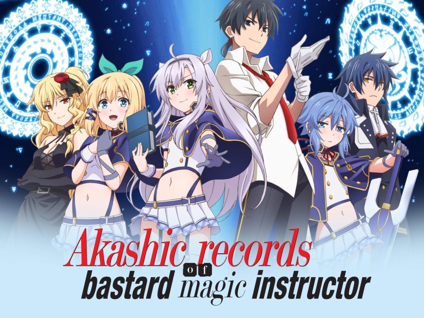 Akashic Records of Bastard Magic Instructor